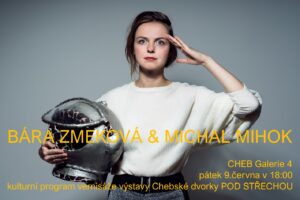 Chebské dvorky POD STŘECHOU - Bára Zmeková a Michal Mihok